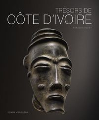Tresors de Cote d'Ivoire. Aux sources des traditions artistiques