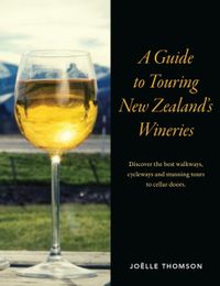 A Guide to Touring New Zealand Wineries