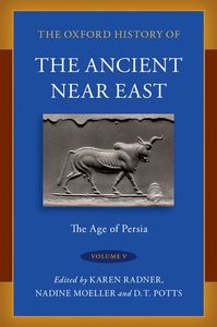 The Oxford History of the Ancient Near East Volume V