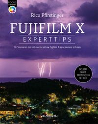 Focus op fotografie: Fuji X Experttips