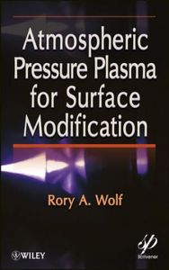 Wolf, R: Atmospheric Pressure Plasma for Surface Modificatio