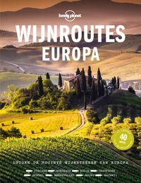 Lonely planet: - Wijnroutes Europa
