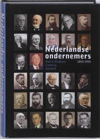 Nederlandse Ondernemers 1850-1950: . Noord-Brabant, Limburg en Zeeland