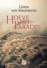 Hoeve Het Paradijs - grote letter uitgave door Gerda van Wageningen
