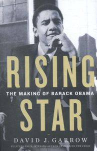 Garrow*Rising Star: The Making of Barack Obama