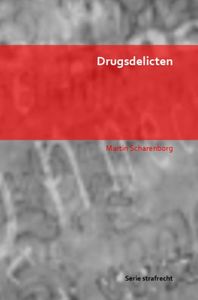 Drugsdelicten door Martin Scharenborg