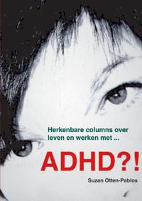 ADHD?! door Suzan Otten-Pablos