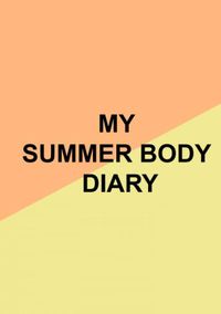 My Summer Body Diary door Milou Verhoeve
