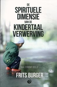 De spirituele dimensie van de kindertaalverwerving door Frits Burger