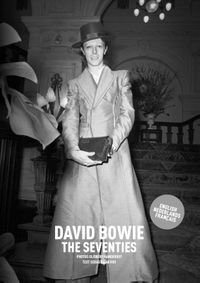 David Bowie The Seventies, photos Gijsbert Hanekroot, text Sebastiaan Vos, English, Français, Nederlands