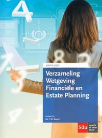 Verzameling Wetgeving Financiële en Estate Planning. Editie 2017