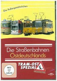 Die Straßenbahnen Ostdeutschlands - Spezial - Die Außergewöhnlichen,