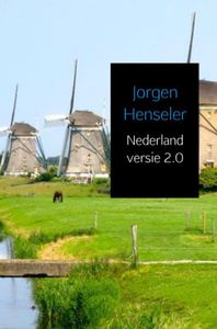 Nederland versie 2.0 door Jorgen Henseler