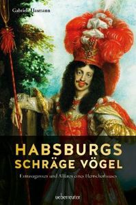 Hasmann, G: Habsburgs schräge Vögel