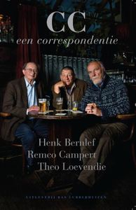CC. Een Correspondentie door Henk Bernlef & Theo Loevendie & Remco Campert