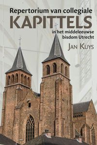 Middeleeuwse studies en bronnen: Repertorium van collegiale kapittels in het middeleeuwse bisdom Utrecht