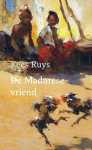 De Madurese vriend door Kees Ruys
