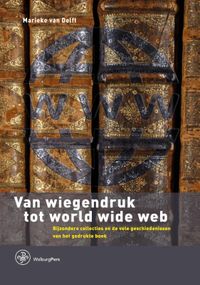 Bijdragen tot de Geschiedenis van de Nederlandse Boekhandel. Nieuwe Reeks: Van wiegendruk tot world wide web