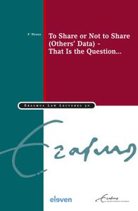 Erasmus Law Lectures: To Share or Not to Share (Others’ Data) - That Is the Question...