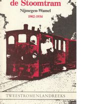 De Stoomtram Nijmegen-Wamel - Deel 2 1902-1934