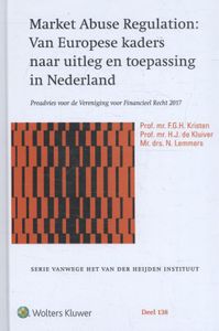 Serie vanwege het Van der Heijden Instituut te Nijmegen: Market Abuse Regulation: Van Europese kaders naar uitleg en toepassing in Ned.