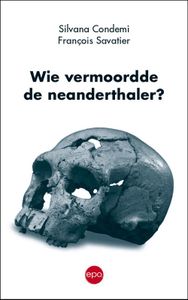 Wie vermoordde de neanderthaler?