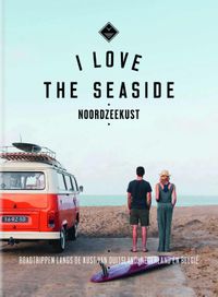 I Love the Seaside: Noordzeekust