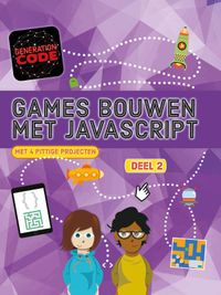 Generation code: Games bouwen met JavaScript 2