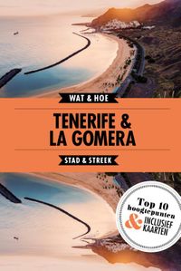 Wat & Hoe Reisgids: Tenerife & La Gomera