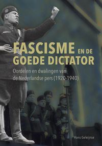 Fascisme en de goede dictator door Hans Geleijnse
