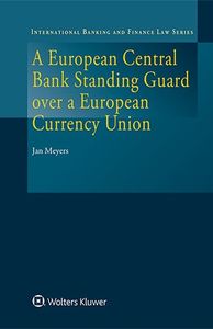 A European Central Bank Standing Guard over a European Currency Union