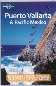 Lonely Planet: Regional Guides: Lonely Planet Pacific Mexico Puerto Vallarta 3e