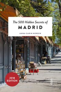 500 Hidden Secrets: The  of Madrid