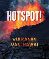 Hotspot! - Vulkanen van Hawaï