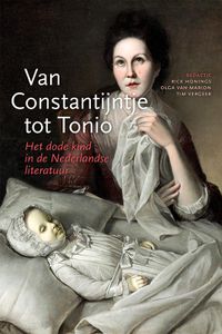 Van Constantijntje tot Tonio. Het dode kind in de Nederlandse literatuur