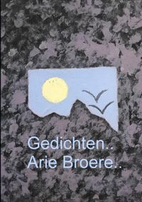 Gedichten.. door Arie Broere
