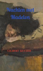 Nachten met Madelon door Gilbert Keyzer