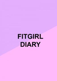 Fitgirl Diary door Milou Verhoeve