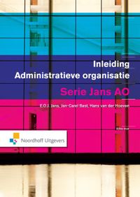 Inleiding administratieve organisatie door J.P.M. van der Hoeven & E.O.J. Jans & A.C.J. Bast
