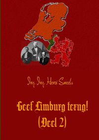 Geef Limburg terug! (Deel 2) door Henri Smeets