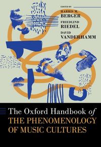 The Oxford Handbook of the Phenomenology of Music Cultures