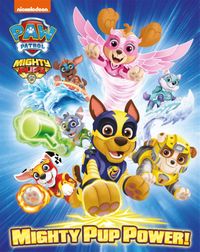 Paw Patrol: Mighty pup power!