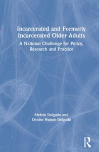 Incarcerated and Formerly Incarcerated Older Adults