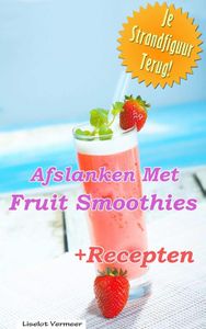 Afslanken met fruit smoothies door Liselot Vermeer