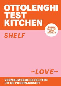 Ottolenghi Test Kitchen - Shelf Love door Yotam Ottolenghi & Noor Murad inkijkexemplaar