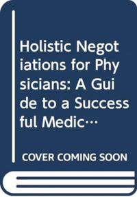 Holistic Negotiations for Physicians