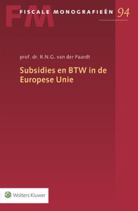 Fiscale monografieën: Subsidies en BTW in de Europese Unie
