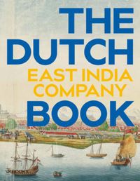 VOC - The Dutch East India Company Book    INTRODUCTIE PRIJS - tot 25 mei, daarna ? 34,95