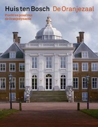 Huis ten Bosch / De Oranjezaal - Pracht en praal van de Oranjedynastie
