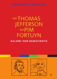 Van Thomas Jefferson tot Pim Fortuyn. Balans van democratie